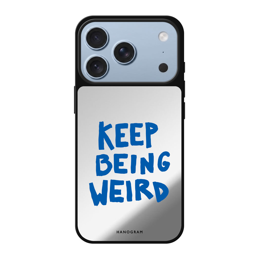 Keep Being Weird 鏡面手機殼