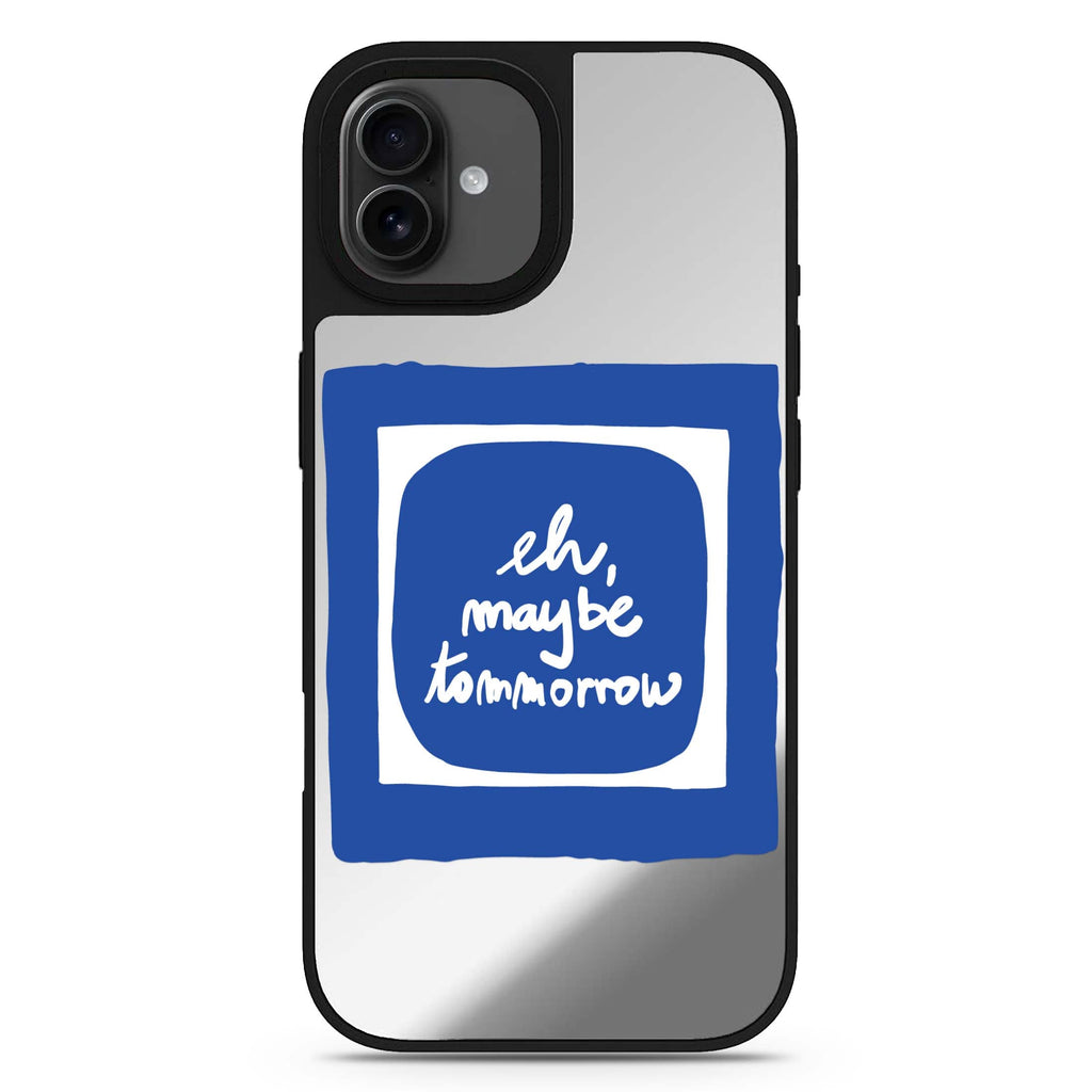 eh, maybe tomorrow iPhone 17 鏡面手機殼 主圖設計