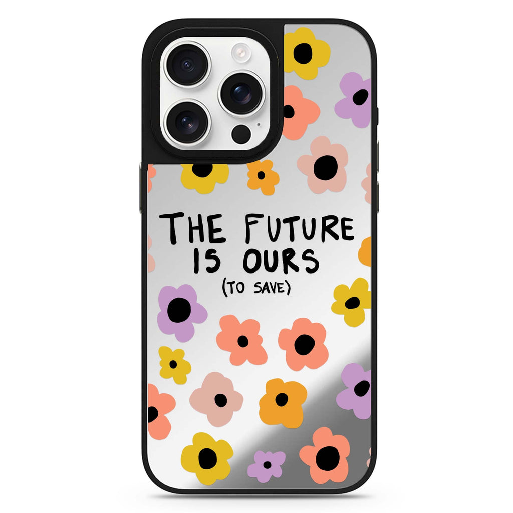The future is OURS 鏡面手機殼