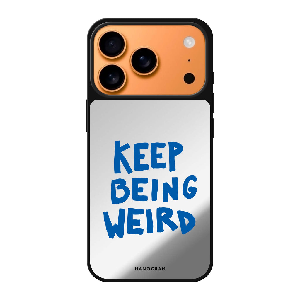 Keep Being Weird 文字 iPhone 17 Pro Max 鏡面手機殼主圖