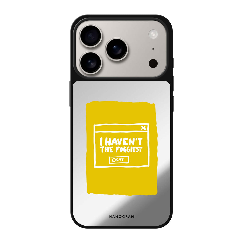 I Haven't the Foggiest 文字 iPhone 17 Pro Max 鏡面手機殼主圖
