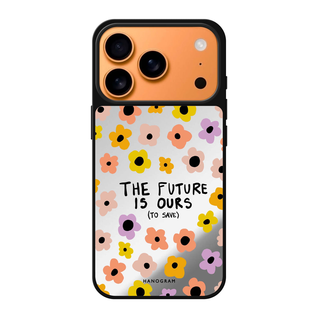 The future is OURS 鏡面手機殼