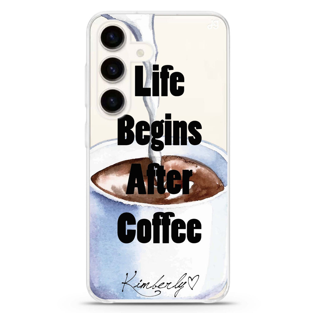 Life begins after coffee Samsung Galaxy S26/S25/S24 可加名字水晶透明保護殼正面展示