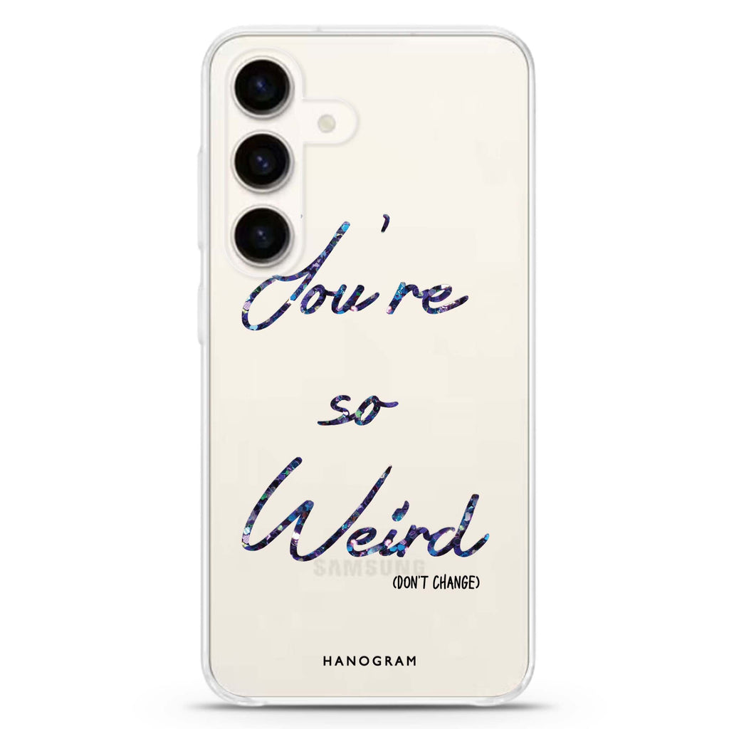 You're so Weired Samsung Galaxy S26/S25/S24 水晶透明保護殼正面展示
