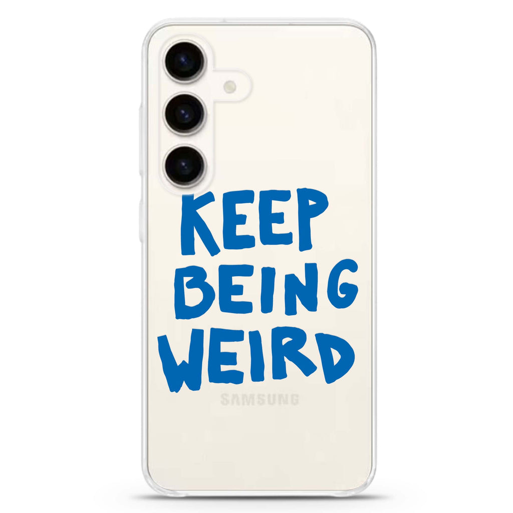 Keep Being Weird Samsung Galaxy S26/S25/S24 水晶透明保護殼正面展示