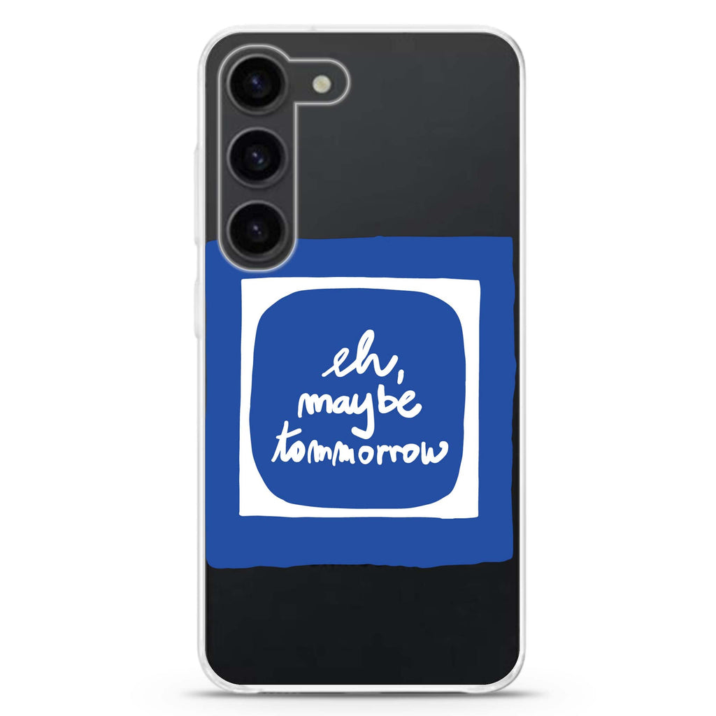 eh, maybe tomorrow Samsung Galaxy 水晶透明保護殼